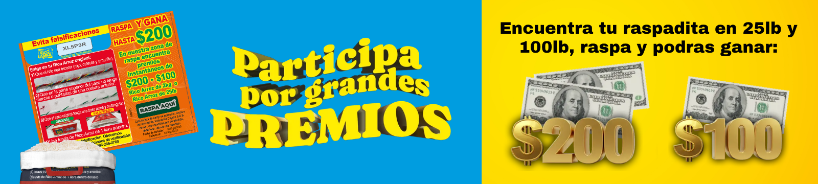 Encuentra tu Raspadita Rico Arroz en las presentaciones de 25lb y 100lb, raspa y gana premios al instante